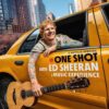 One Shot Cùng Ed Sheeran