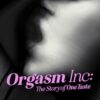 Orgasm Inc