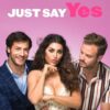 Just Say Yes