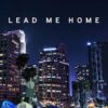 Lead Me Home