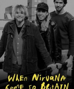 When Nirvana Came to Britain