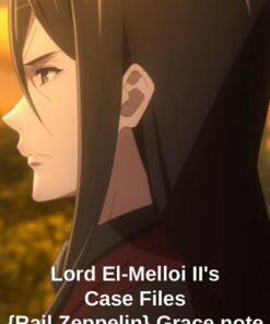 Hồ Sơ Của Lord El-Melloi Đệ Nhị - Chuyến Tàu Sưu Tập Ma Nhãn (Tập Đặc Biệt)