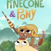 Pinecone & Pony (Phan 2)